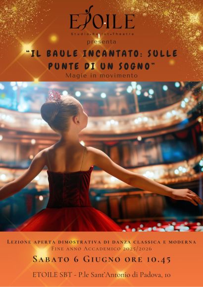 Il baule incantato: sulle punte di un sogno. Saggio-lezione aperta a cura di Etoile Studio Ballet Theatre